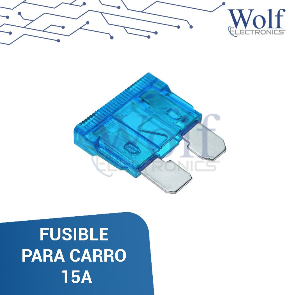 FUSIBLE PARA CARRO 15A. Wolf Electronics – WOLF ELECTRONICS IT