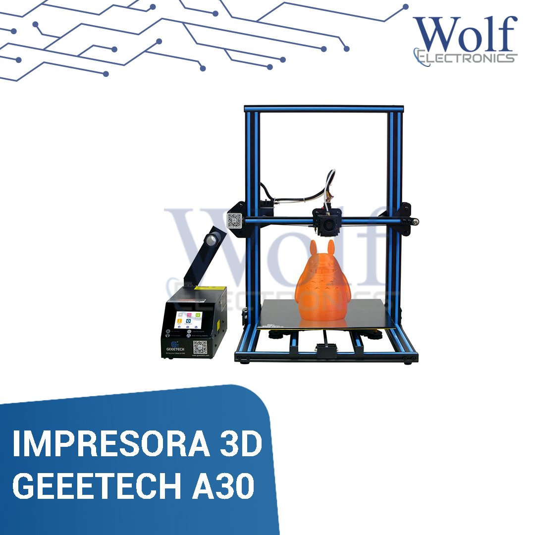 IMPRESORA 3D GEEETECH A30. Wolf Electronics – WOLF ELECTRONICS IT